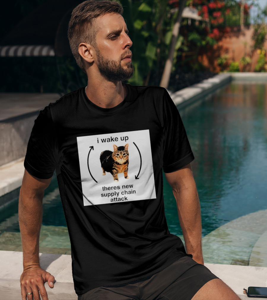I Wake Up Theres New Supply Chain Attack Cat Meme T-Shirt