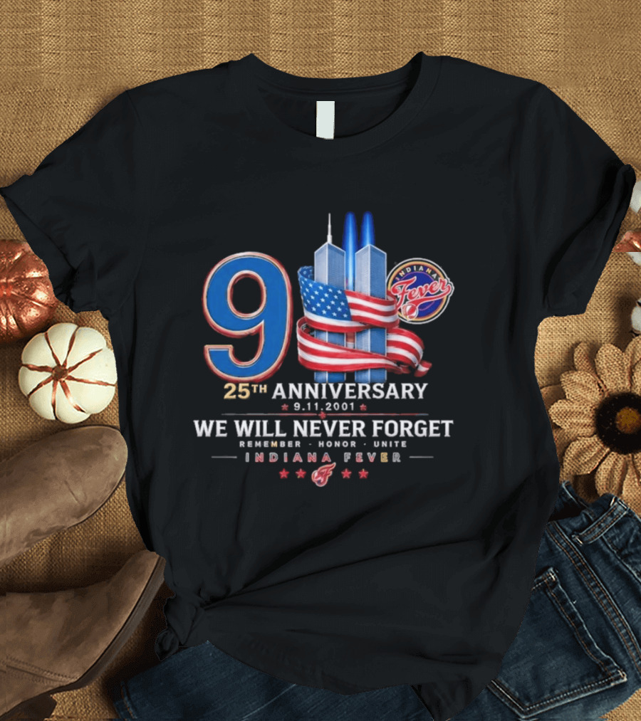 9/11 25th Anniversary We Will Never Forget Indiana Fever 9.11.2001 T-Shirt