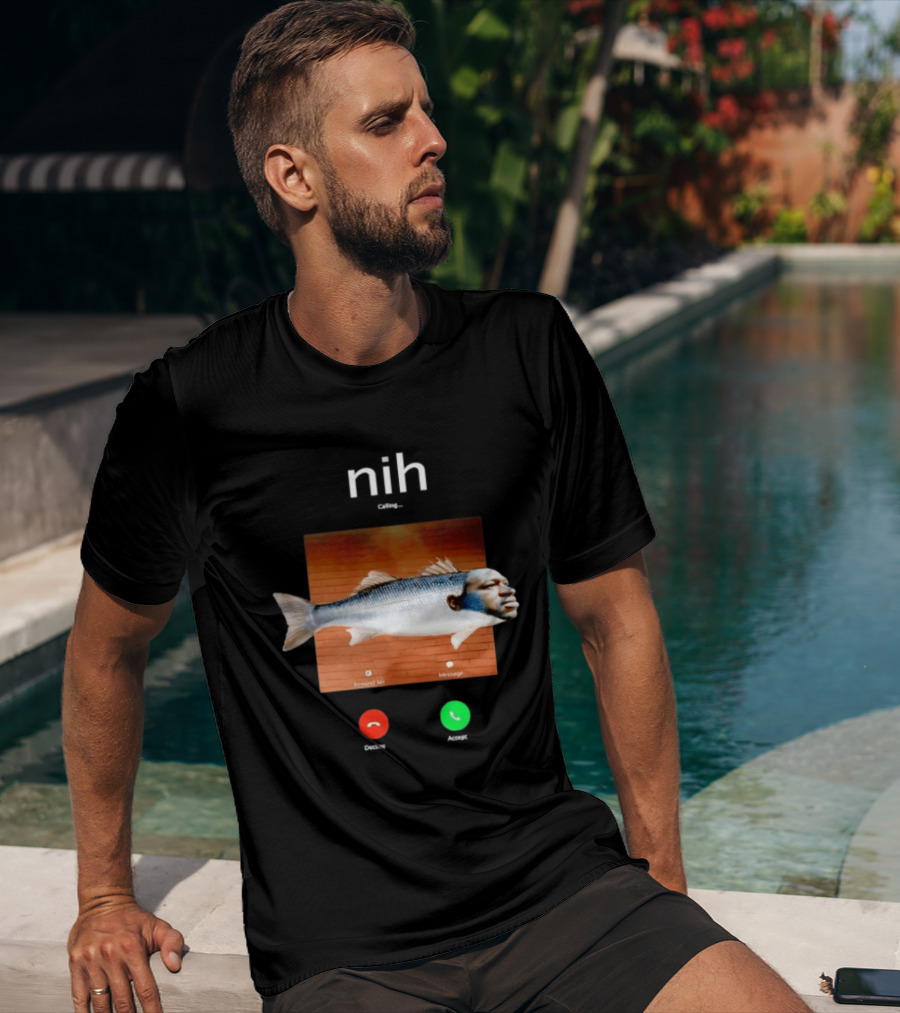 Nih Calling Fish George Floyd Meme Surreal Remind Me Message T-Shirt