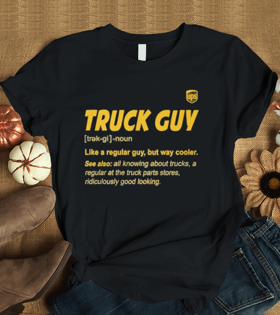 Truck Guy Definition Noun Cooler Than Regular All Knowing About Trucks T-Shirt