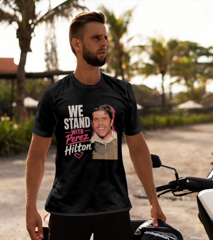 We Stand With Perez Hilton Heart T-Shirt