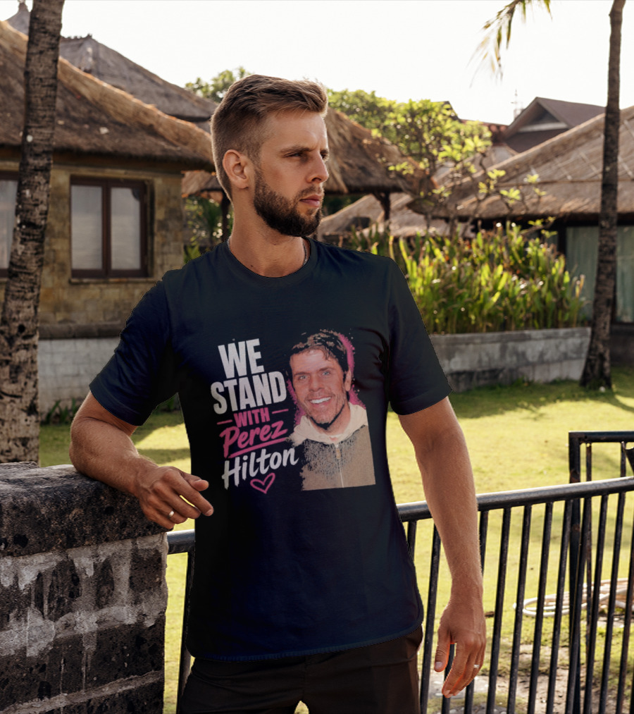 We Stand With Perez Hilton Heart T-Shirt