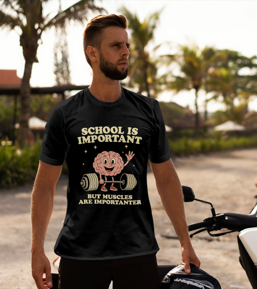 School Is Important But Muscles Are Importanter Cartoon Brain Lifting Weights T-Shirt