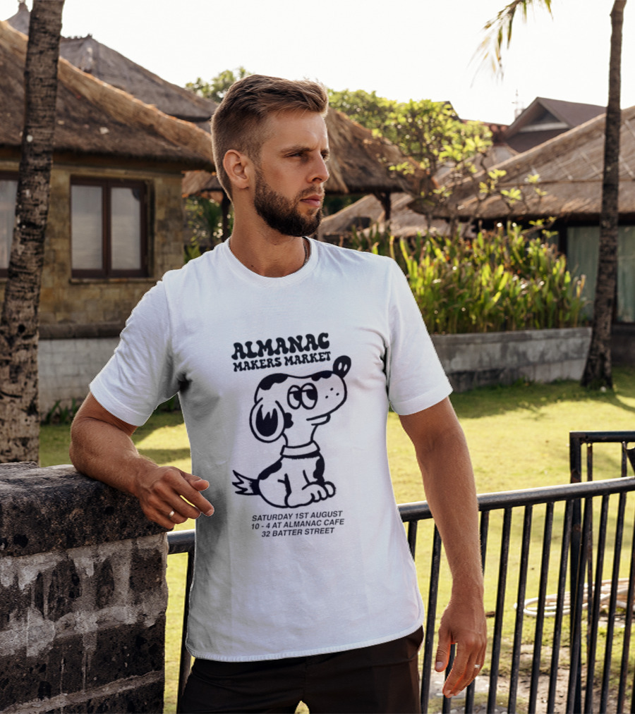Almanac Makers Market Saturday 1st August At Almanac Cafe 32 Batter Street Cartoon Dog T-Shirt