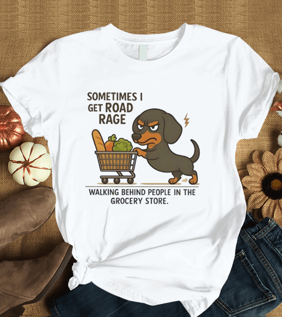 Dachshund Road Rage Walking Behind People In Grocery Store T-Shirt