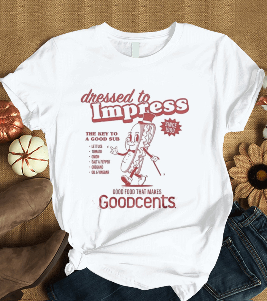 Dressed To Impress Goodcents Since 1989 Sub Sandwich Mascot Cartoon T-Shirt