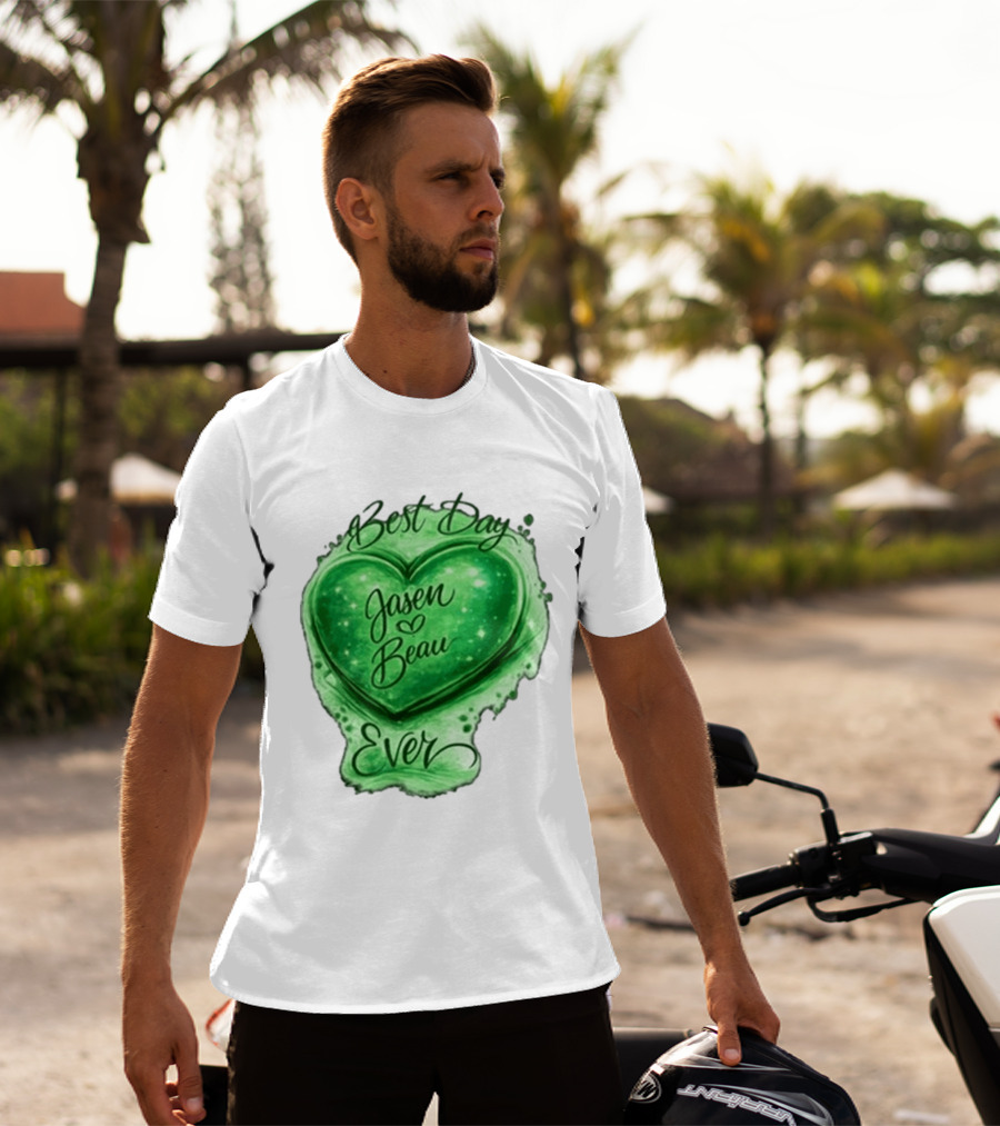 Best Day Ever Jasen Beau Green Heart T-Shirt