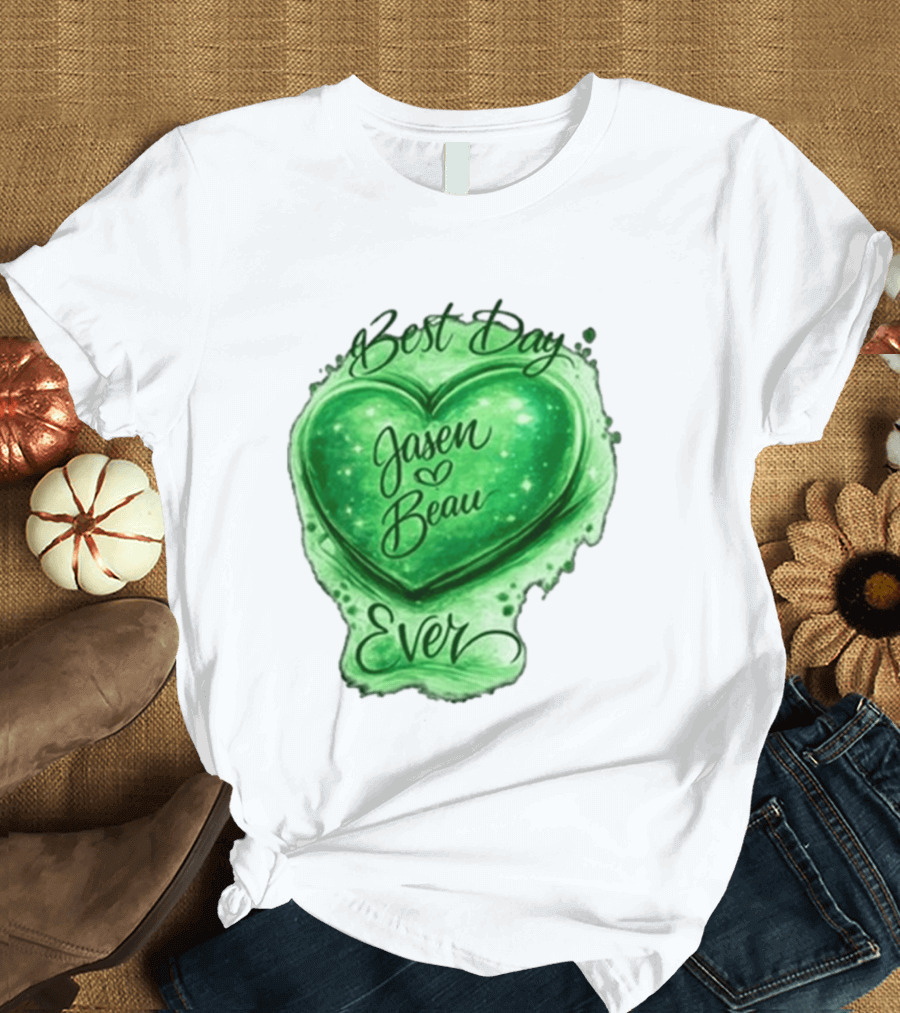 Best Day Ever Jasen Beau Green Heart T-Shirt