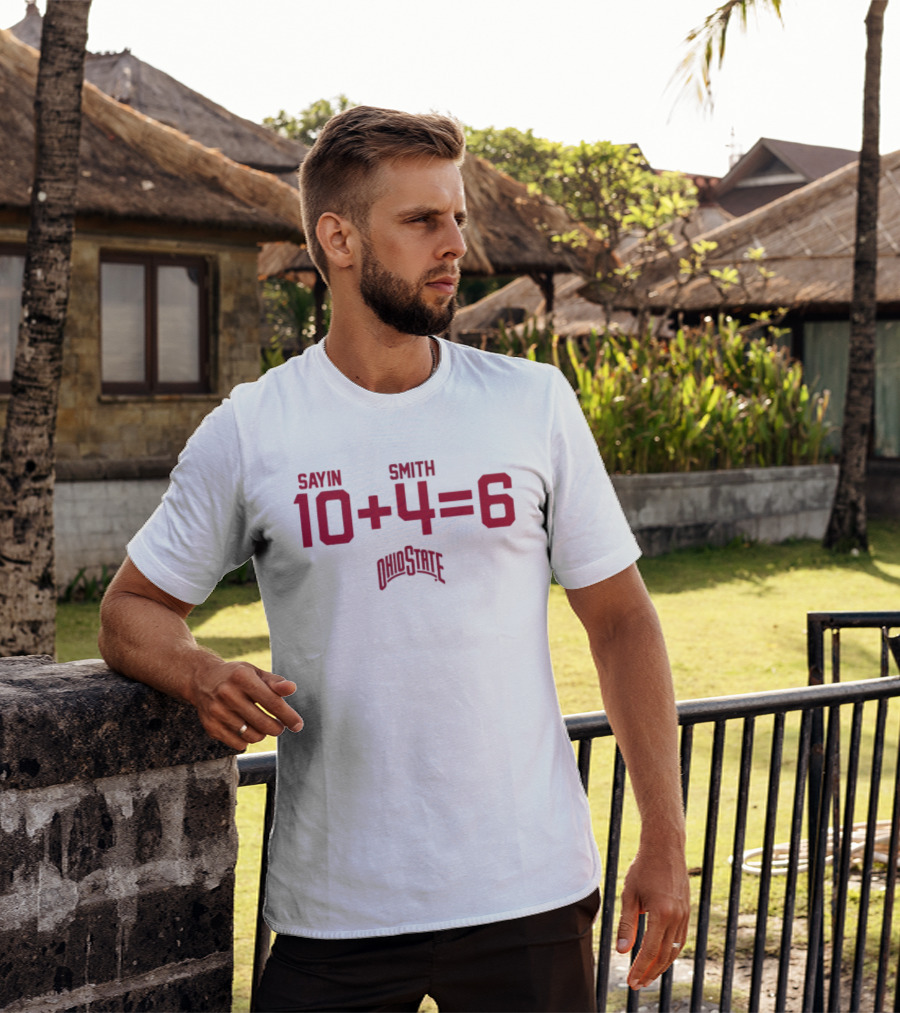 Jeremiah Smith 4 Ohio State Buckeyes Sayin Smith 10 + 4 = 6 Ohio State T-Shirt