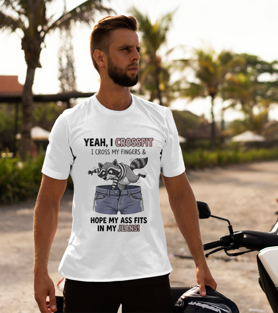 Yeah I CrossFit I Cross My Fingers And Hope My Ass Fits In My Jeans Fox Jumping Shorts T-Shirt