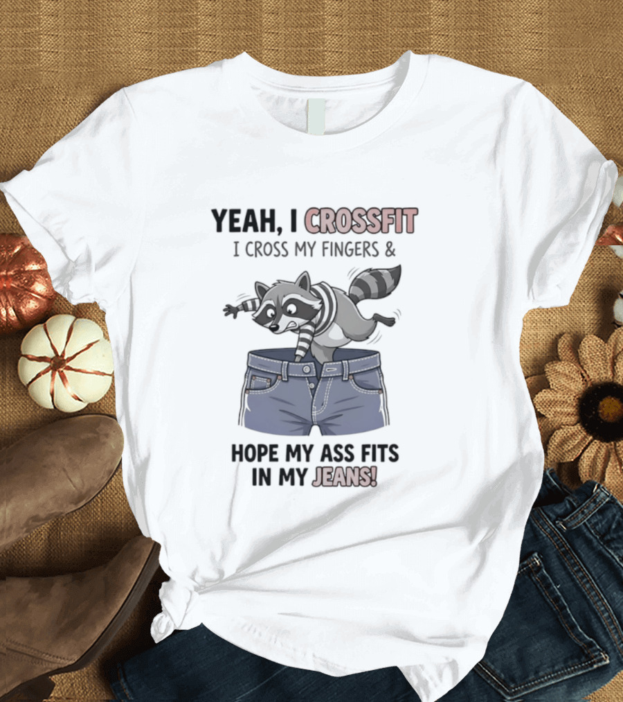 Yeah I CrossFit I Cross My Fingers And Hope My Ass Fits In My Jeans Fox Jumping Shorts T-Shirt