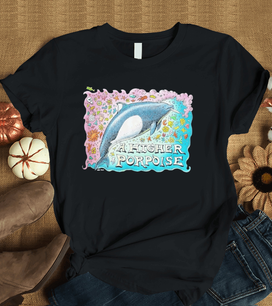 A Higher Porpoise Colorful Dolphin Psychedelic T-Shirt
