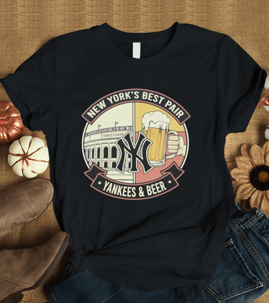 New York's Best Pair Yankees Stadium And Beer Yankees And Beer T-Shirt
