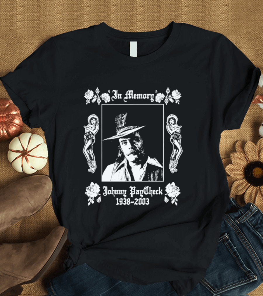In Memory Johnny Paycheck 1938 2003 Country Music T-Shirt