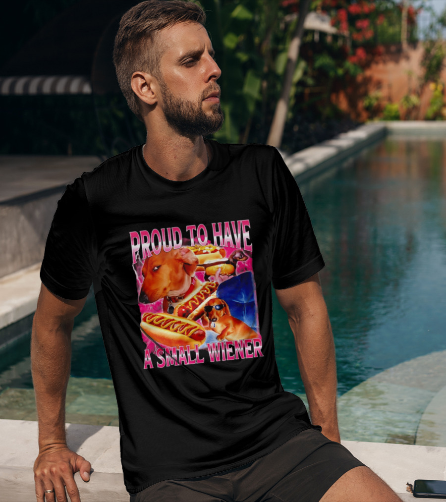 Proud To Have A Small Wiener Dachshund Hot Dog Humor T-Shirt