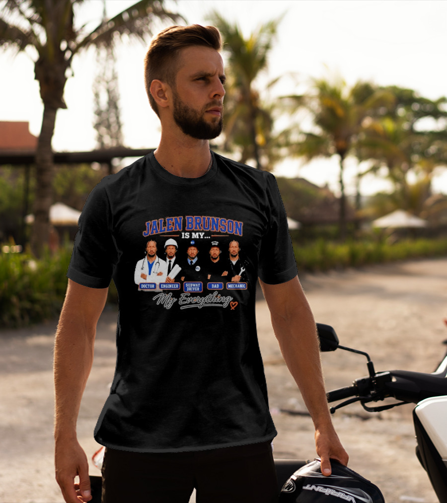 Jalen Brunson Is My Doctor Engineer Subway Driver Dad Mechanic Everything T-Shirt
