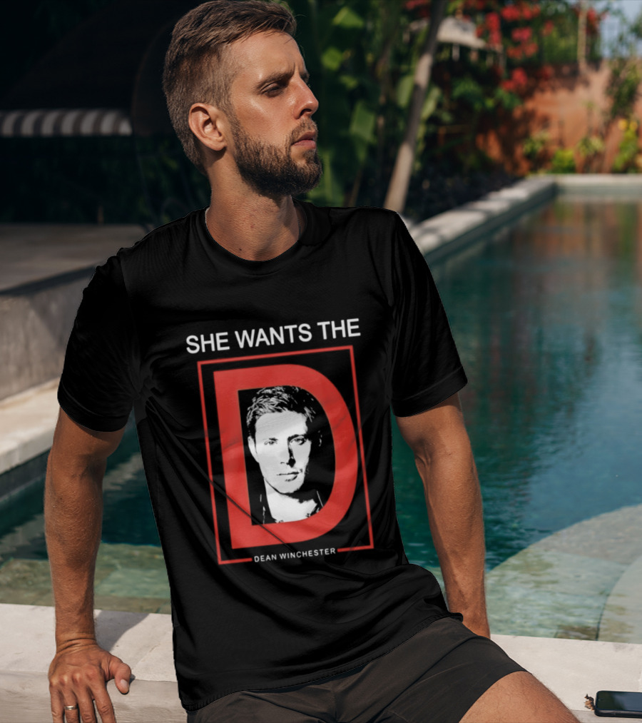 She Wants The D Dean Winchester Supernatural Fan Favorite T-Shirt