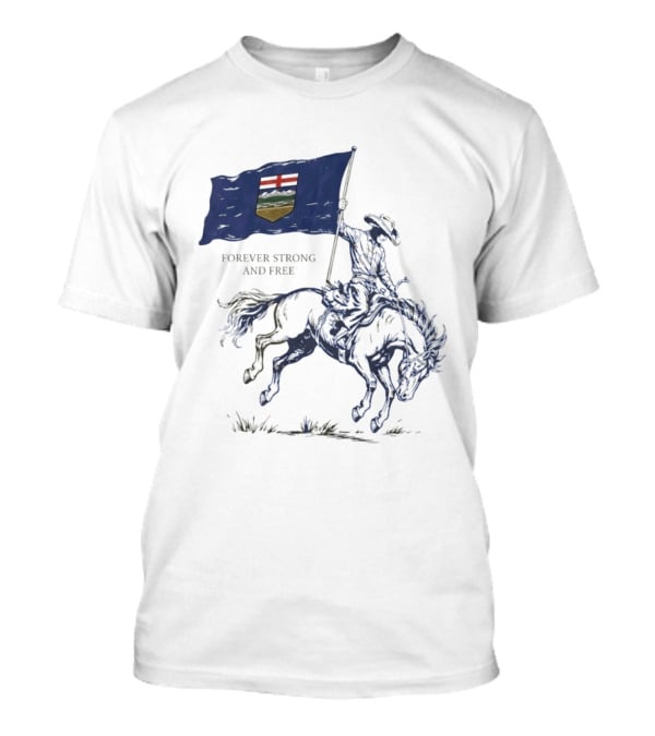 Alberta Flag Forever Strong And Free Bronco Rider Cowboy T-Shirt