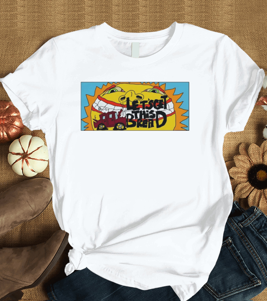 Let's Get This Bread Funny Sun Face And Train T-Shirt