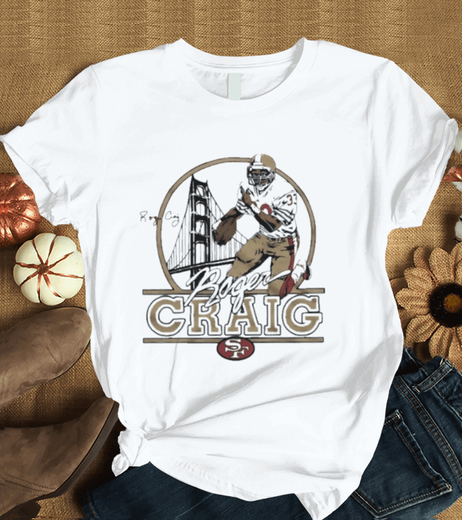 Roger Craig San Francisco 49ers Golden Gate Football Legend T-Shirt