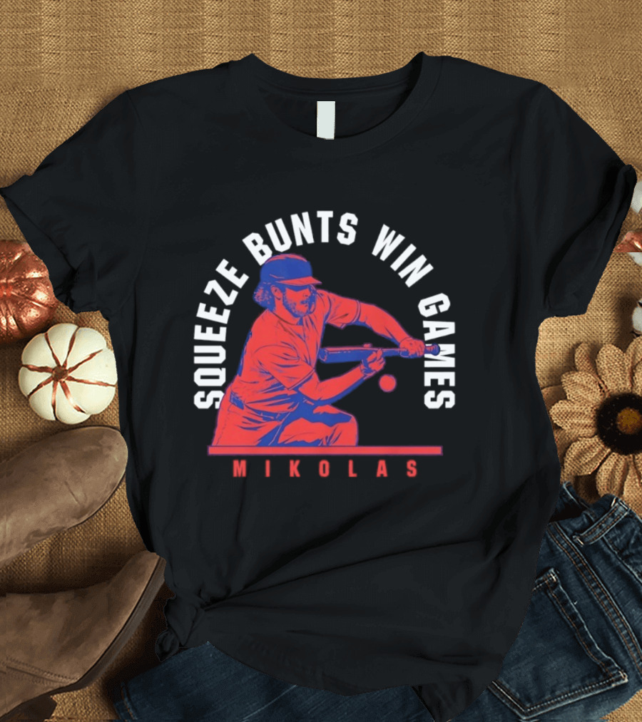 Squeeze Bunts Win Games Mikolas Washington 10 4 Philadelphia T-Shirt