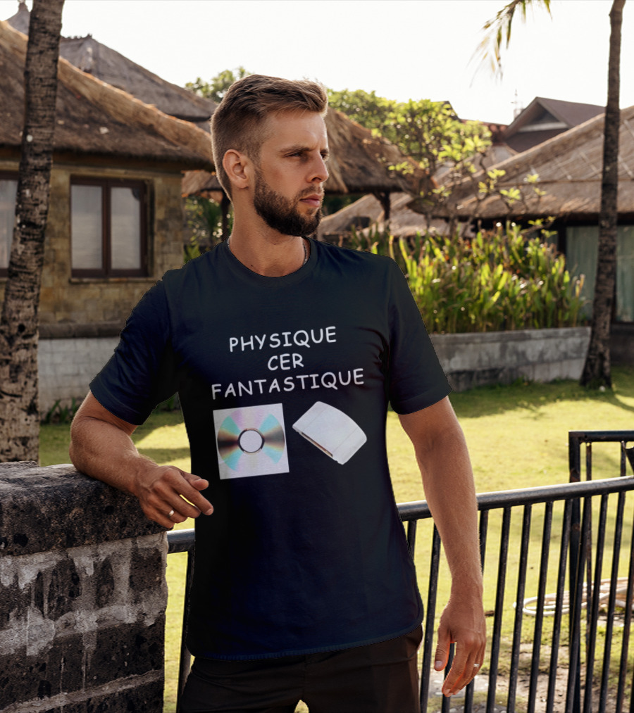 Physique Cer Fantastique Cd French Humor Vintage Technology Device T-Shirt