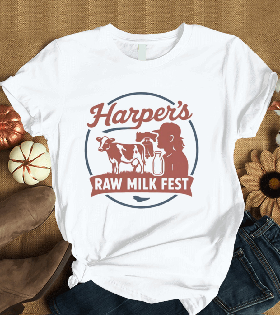 Harper's Raw Milk Fest Dairy Farmer Farm Life Cow T-Shirt