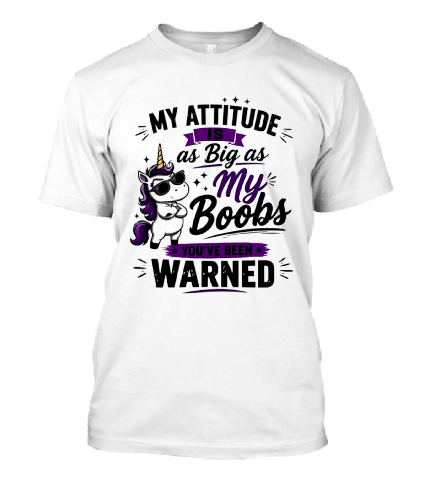 My Attitude Is As Big As My Boobs Unicorn Warning T-Shirt