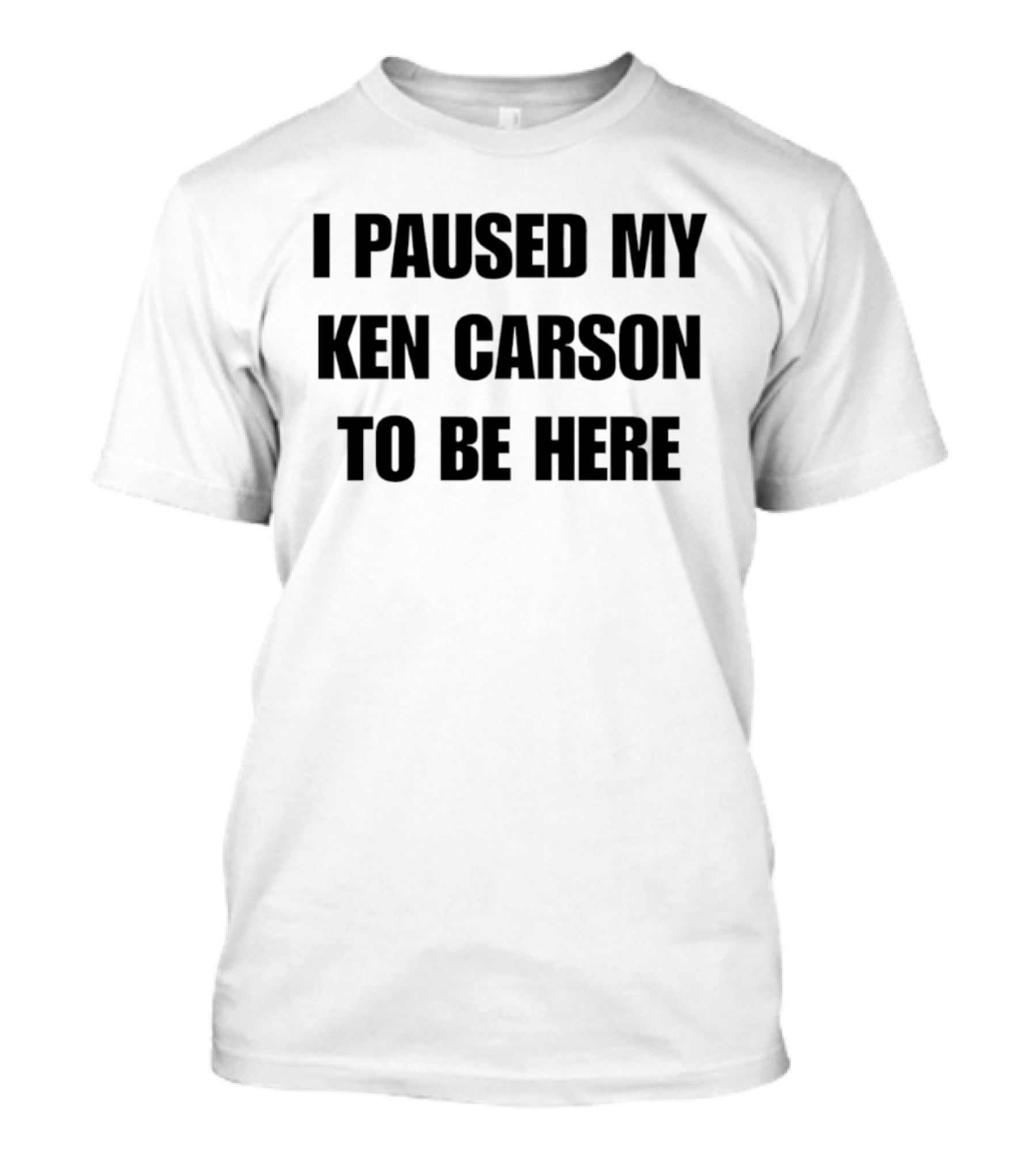 I Paused My Ken Carson To Be Here T-Shirt