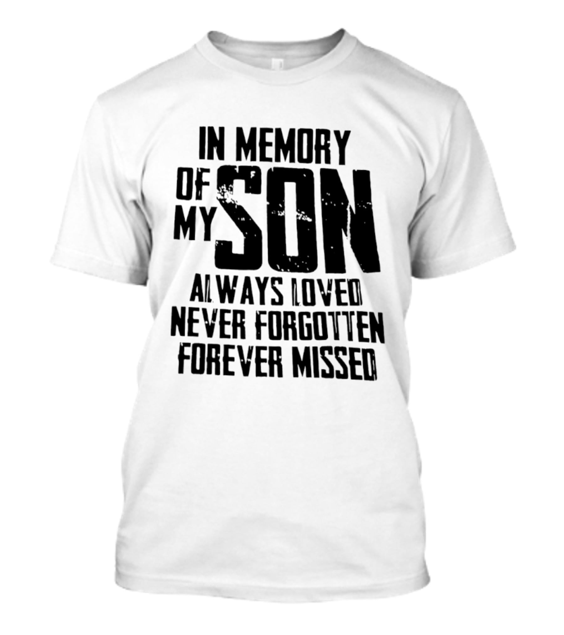 In Memory Of My Son Always Loved Never Forgotten Forever Missed T-Shirt