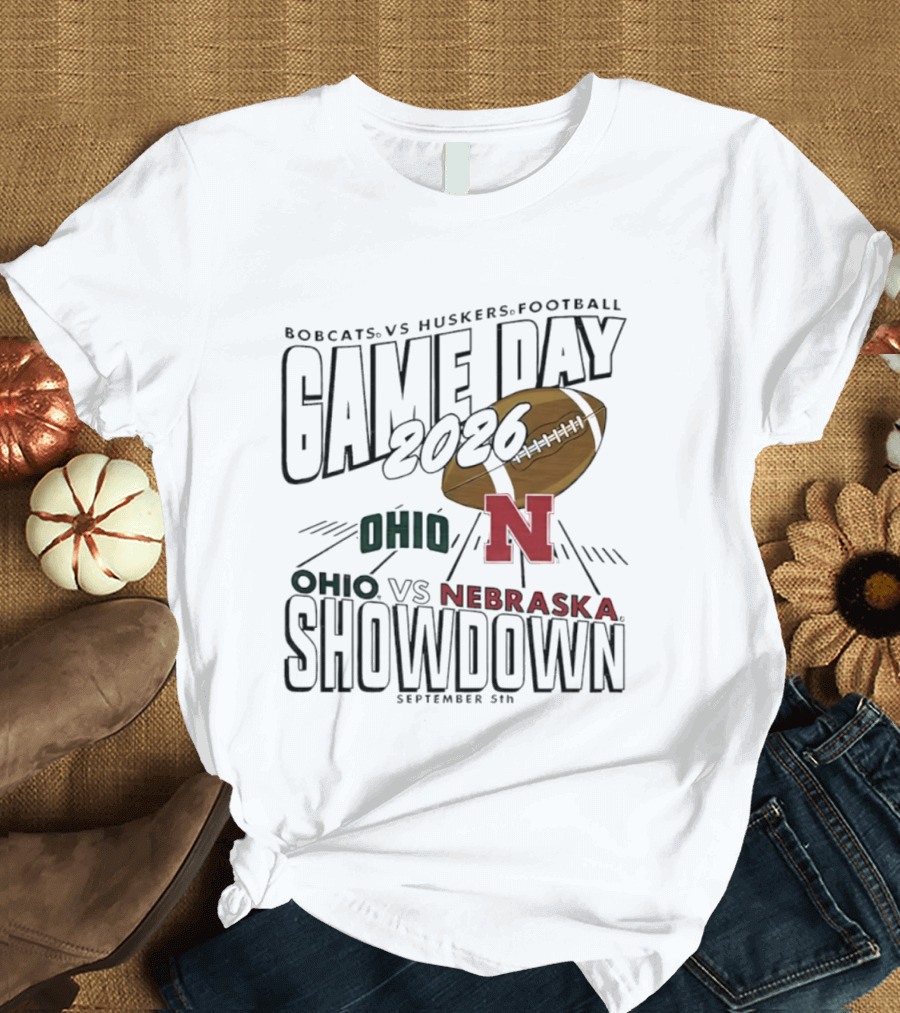Bobcats Vs Huskers Football Game Day 2026 Ohio Vs Nebraska Showdown September 5th T-Shirt