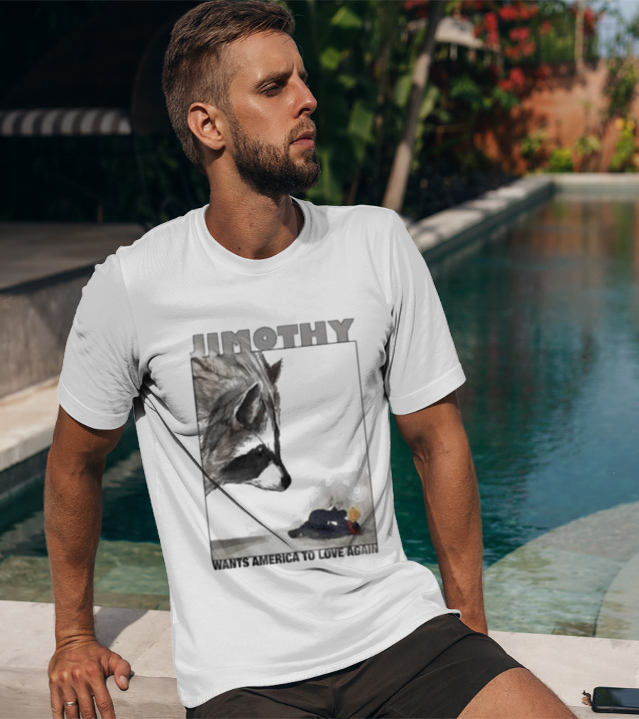 Jimothy Raccoon Wants America To Love Again Patriotic Message T-Shirt