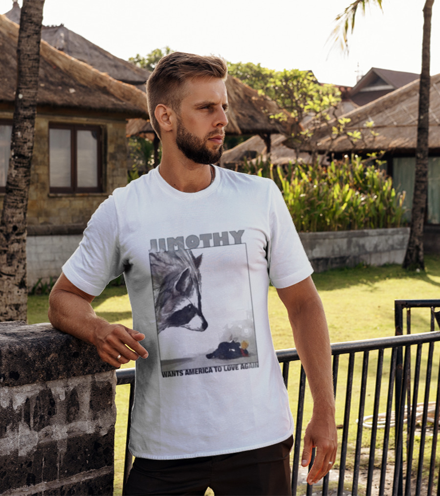 Jimothy Raccoon Wants America To Love Again Patriotic Message T-Shirt