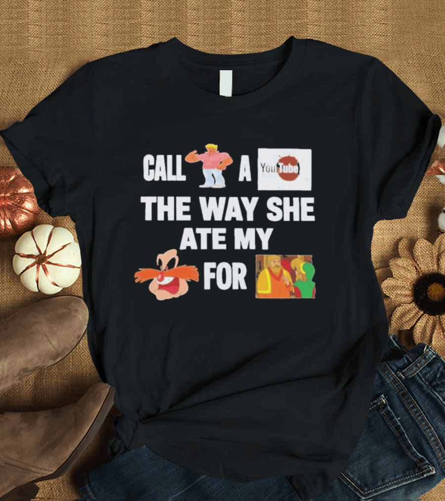Call Yo Mama Youtube Poop The Way She Ate My Pingas For Dinner T-Shirt
