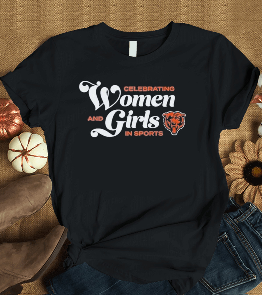 Celebrating Women And Girls In Sports Chicago Bears T-Shirt