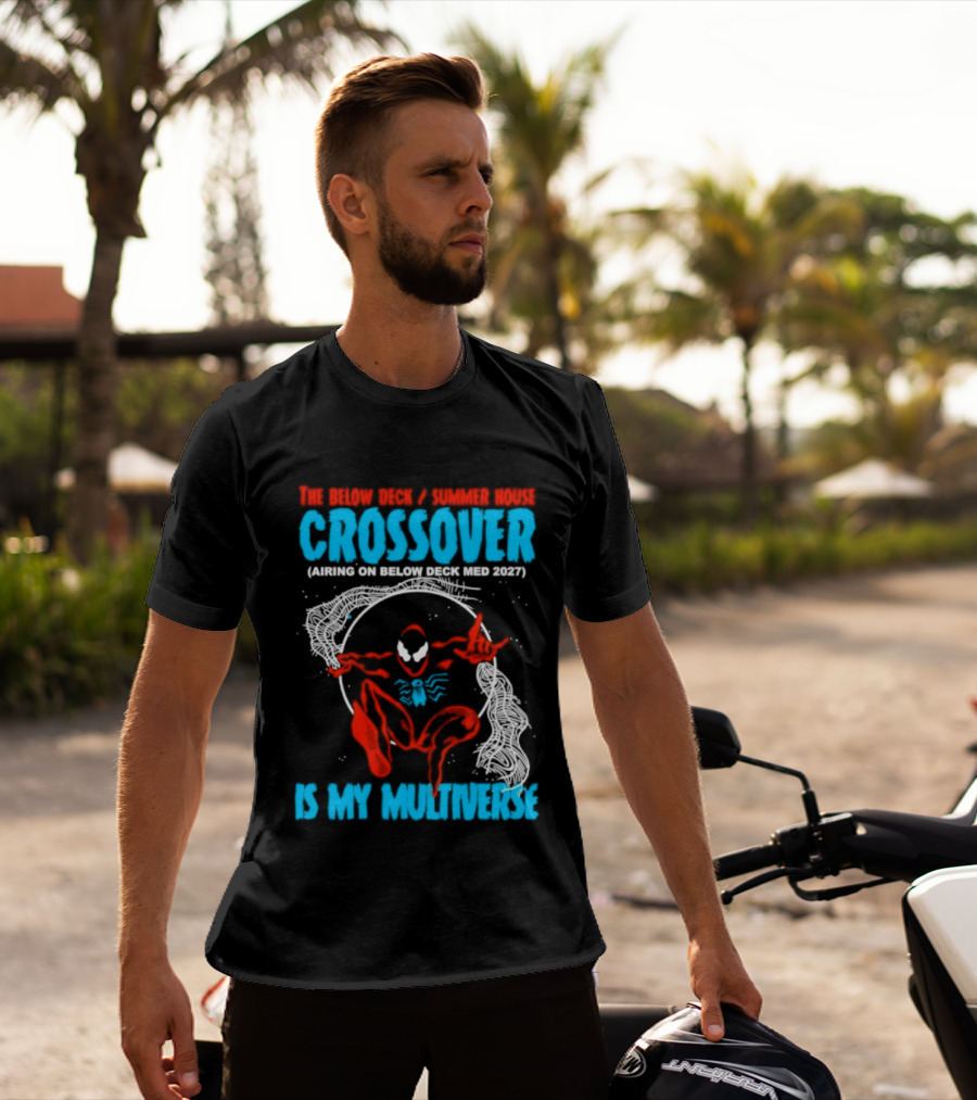 The Below Deck Summer House Crossover Spiderman Symbiote Venom Multiverse T-Shirt
