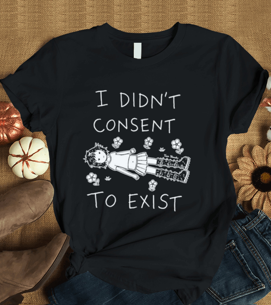 Girl I Didn't Consent To Exist Flower With Cute Anime Drawing T-Shirt