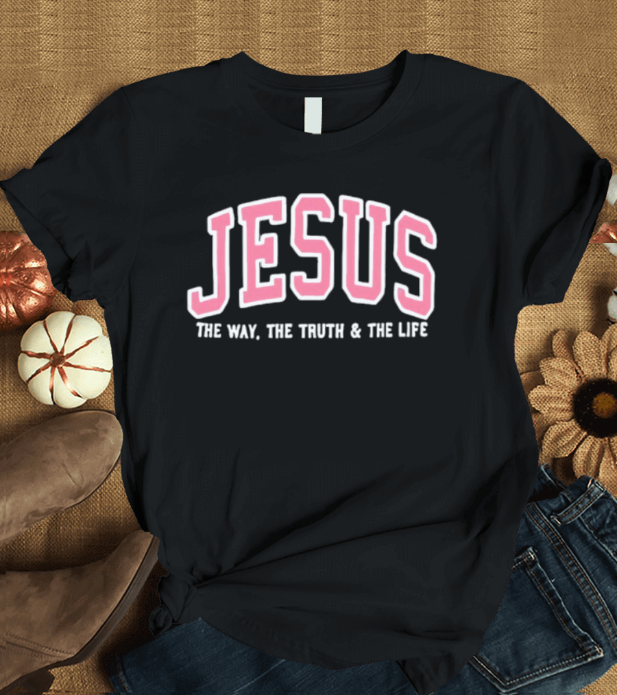 Jesus The Way The Truth And The Life Bold Varsity T-Shirt