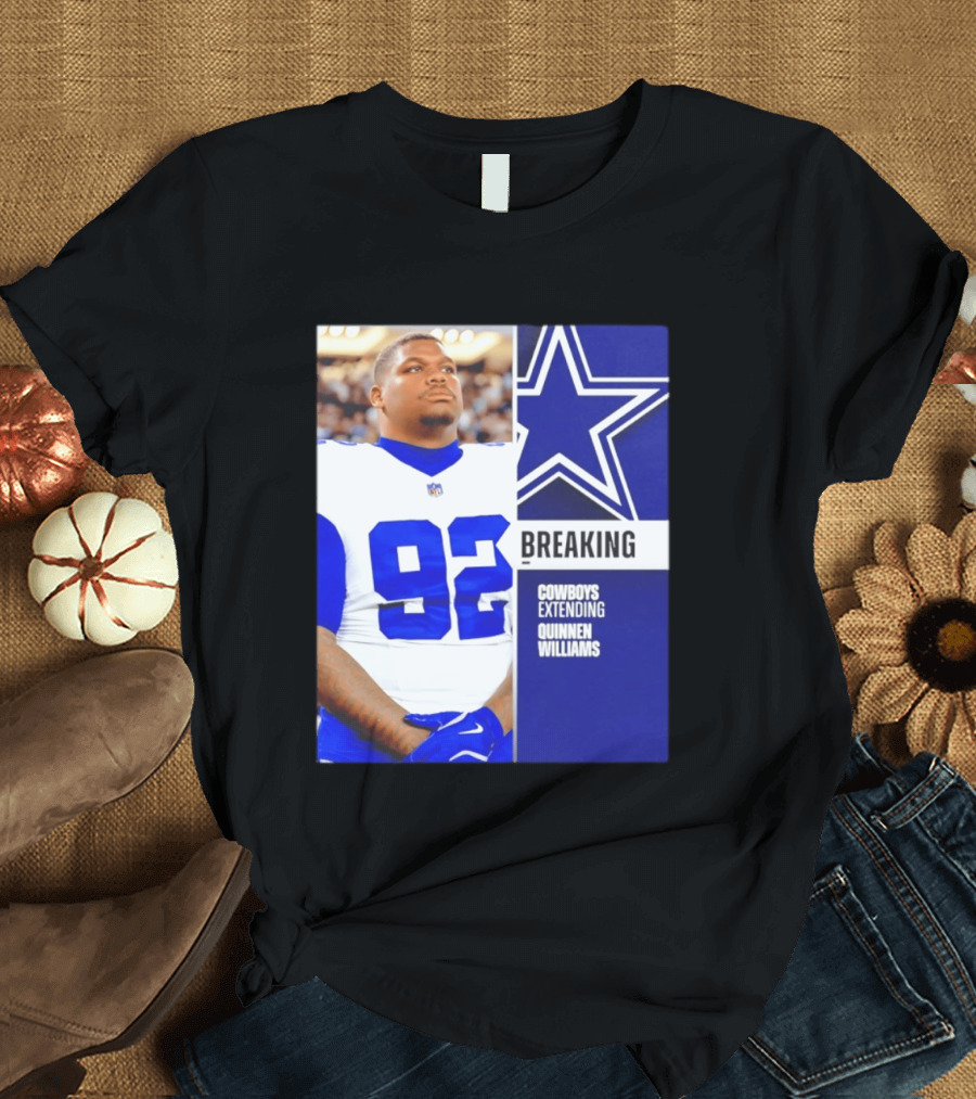 Breaking Cowboys Extending Quinnen Williams Dallas Star 92 Jersey T-Shirt