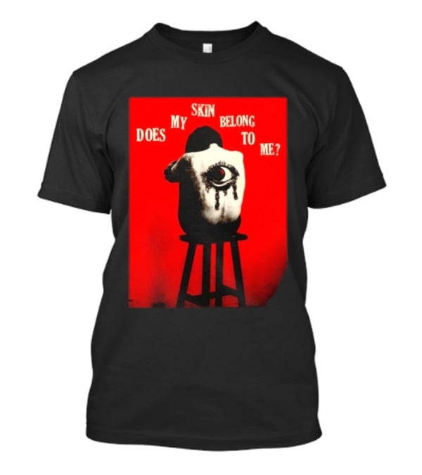Does My Skin Belong To Me Surreal Eye T-Shirt