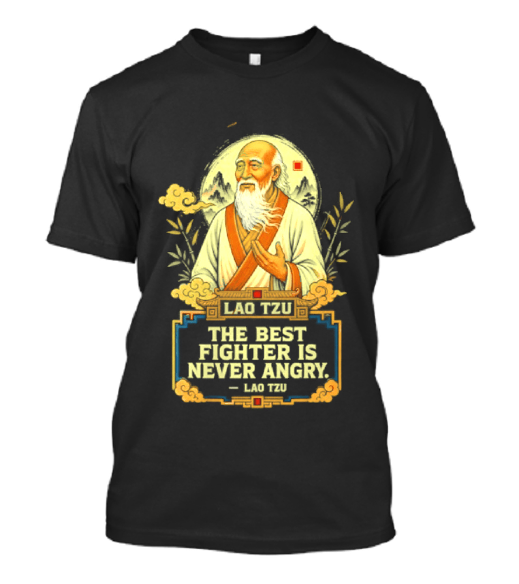 Lao Tzu Wisdom Calmness The Best Fighter Is Never Angry T-Shirt