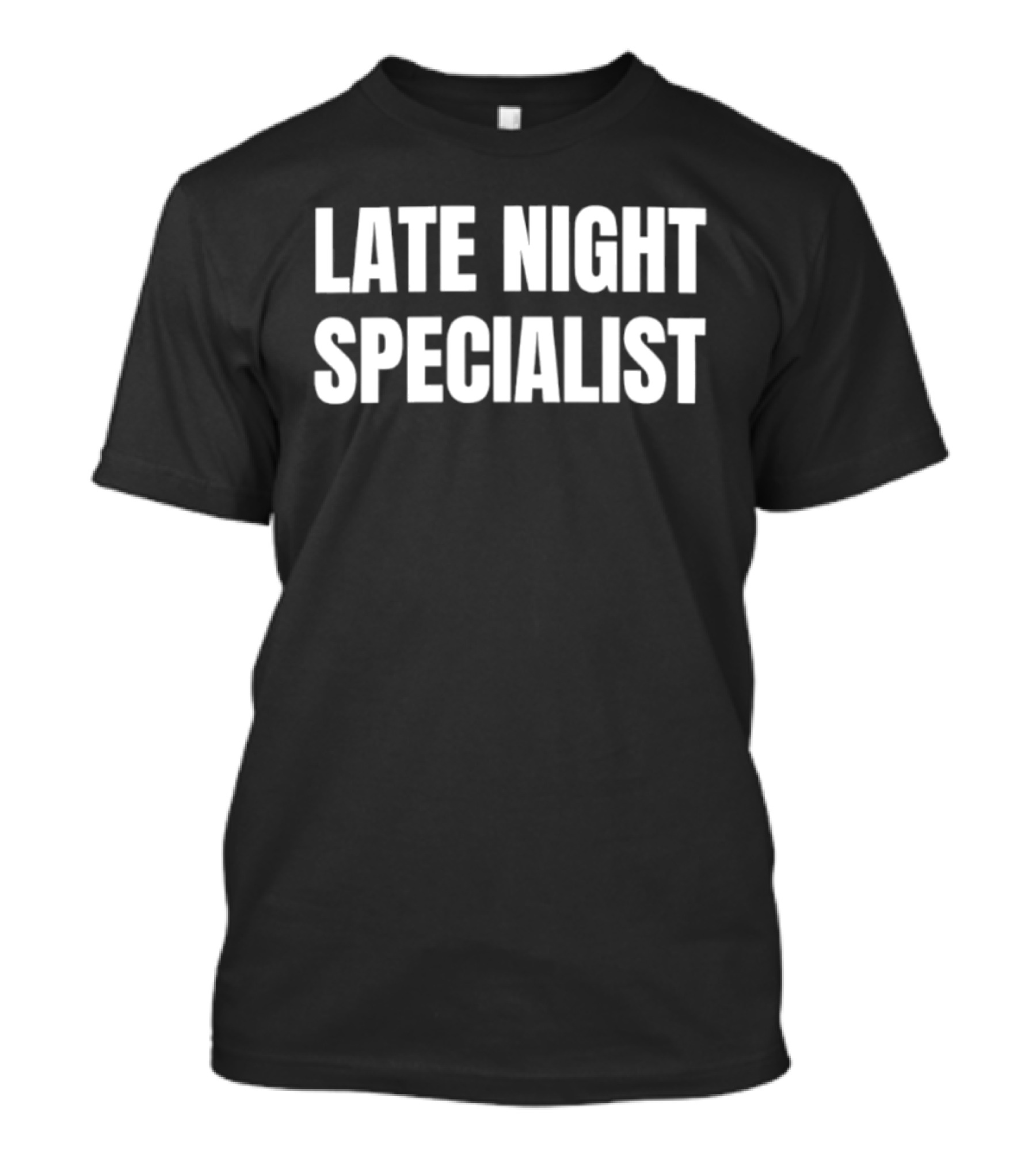 Late Night Specialist T-Shirt