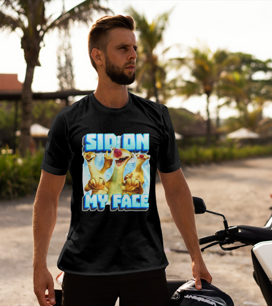 Sid On My Face Ice Age Sid Character Fan Humor T-Shirt