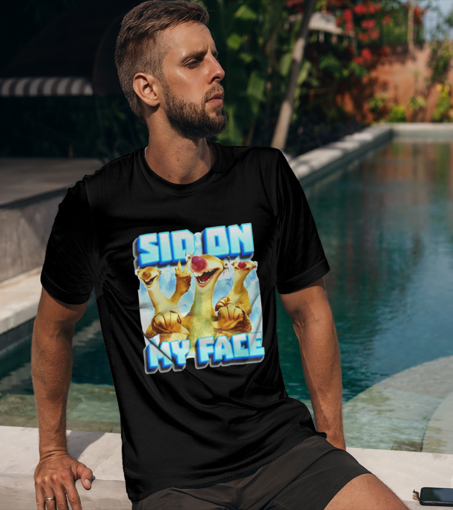 Sid On My Face Ice Age Sid Character Fan Humor T-Shirt