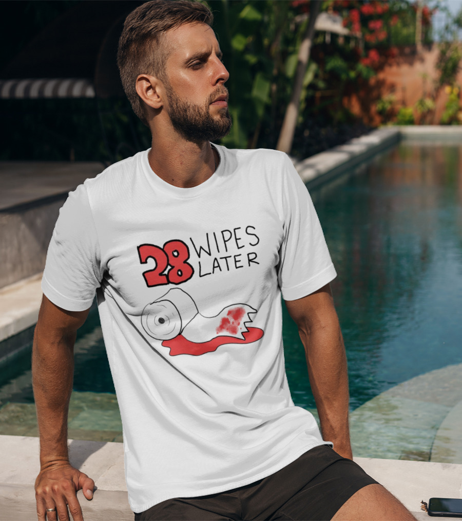 28 Wipes Later Toilet Paper Humor Bloody Roll T-Shirt