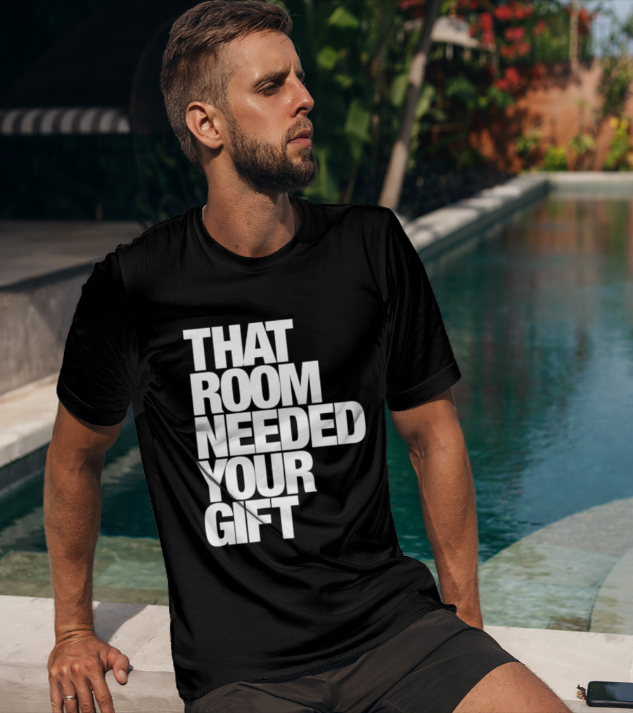 That Room Needed Your T-Shirt