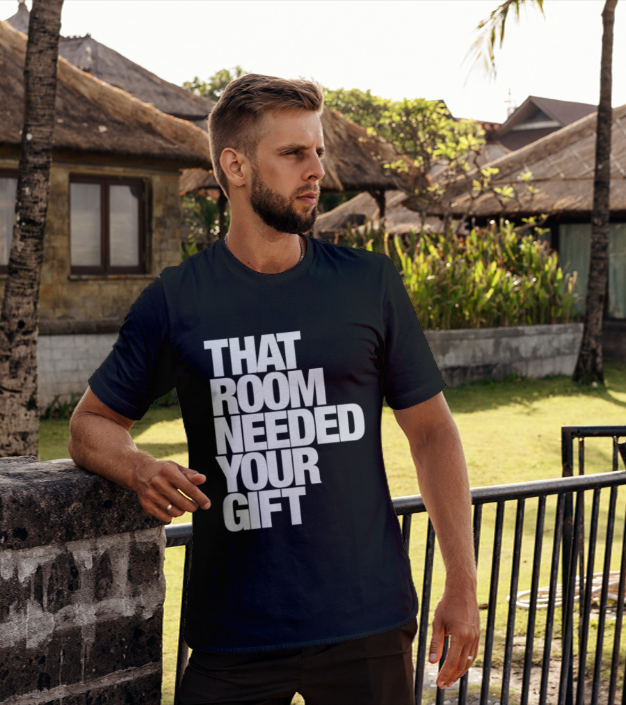That Room Needed Your T-Shirt