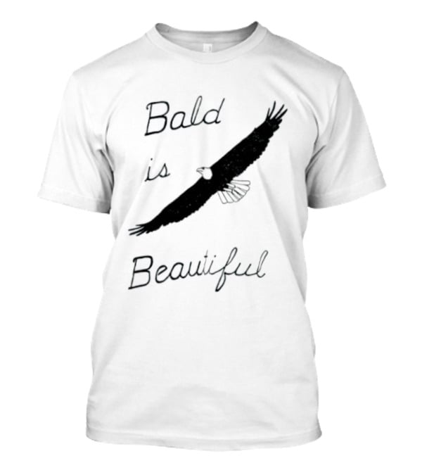 Bald Is Beautiful Hair Loss Eagle Bald Eagle T-Shirt