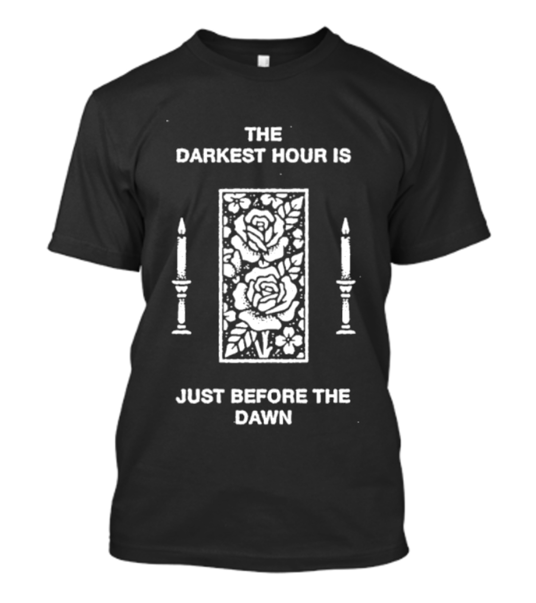 The Darkest Hour Is Just Before The Dawn Floral Candle Motif T-Shirt