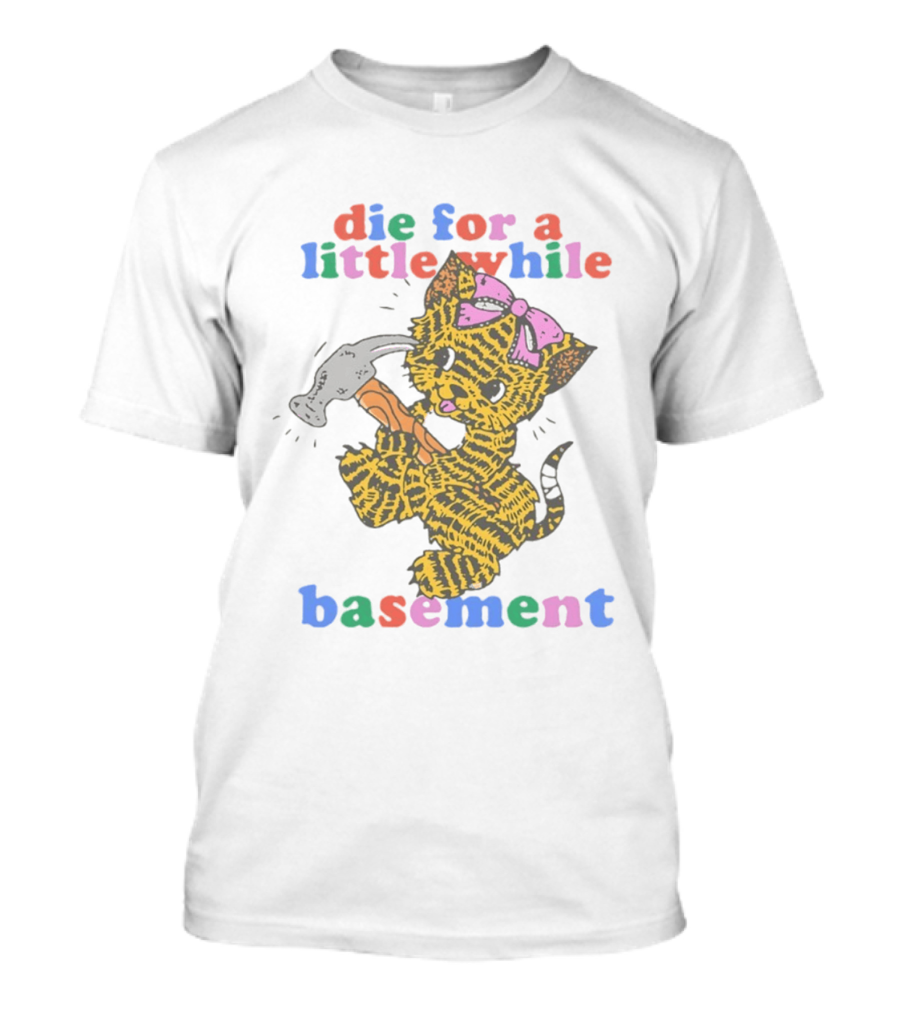 Die For A Little While Basement Cat Hammer Meme T-Shirt